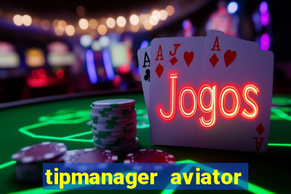 tipmanager aviator aposta 1